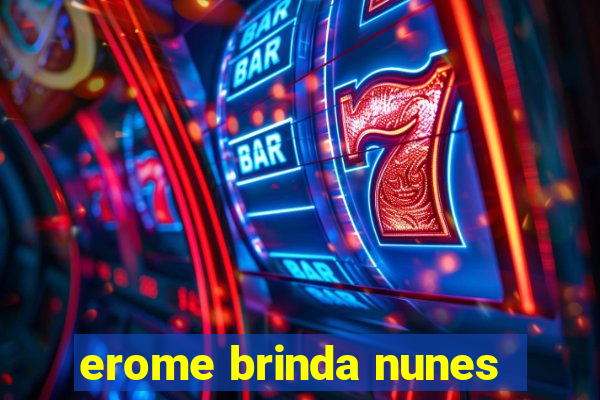 erome brinda nunes